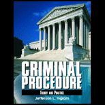 Criminal Procedure  Theory and Practice (Custom Package)