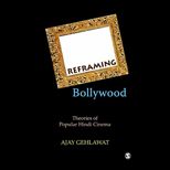 Reframing Bollywood Theories of Popular Hindi Cinema