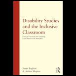 Disability Studies and the Inclusive Classroom Critical Practices for Creating Least Restrictive Attitudes