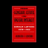 From General Estate to Special Interest ; German Lawyers 1878 1933