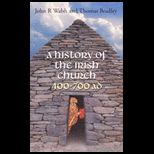 History of the Irish Church, 400 700 Ad