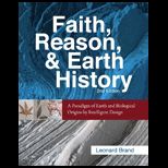 Faith, Reason, and Earth History A Paradigm of Earth and Biological Origins by Intelligent Design