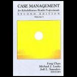 Case Management for Rehabilitation Health, Vols. 1 and 2