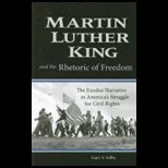 Martin Luther King and the Rhetoric of Freedom The Exodus Narrative in Americas Struggle for Civil Rights