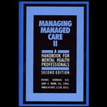 Managing Managed Care II  A Handbook for Mental Health Professionals