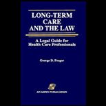 Long Term Care and the Law  A Legal Guide for Health Care Professionals