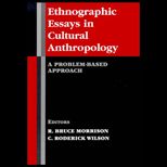 Ethnographic Essays in Cultural Anthropology  A Problem Based Approach
