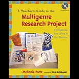 Teachers Guide to the Multigenre Research Project  Everything You Need to Get Started, With CD