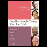 Cognitive Behavior Therapy with Older Adults Innovations Across Care Settings