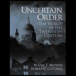 Uncertain Order  The World in the Twentieth Century