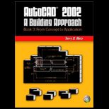 AutoCAD 2002, A Building Approach Book 3  From Concept to Application / With CD ROM