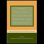 Family Influences on Childhood Behavior and Development Evidence Based Prevention and Treatment Approaches