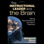 Instructional Leader and the Brain Using Neuroscience to Inform Practice
