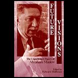 Future Vision  Unpublished Papers of Abraham Maslow