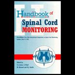 Handbook of Spinal Cord Monitoring  Proceedings of the Fifth International Symposium, London, June 2 5, 1992