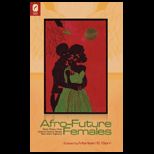 Afro Future Females  Black Writers Chart Science Fictions Newest New Wave Trajectory