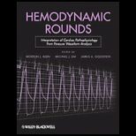 Hemodynamic Rounds Interpretation of Cardiac Pathophysiology from Pressure Waveform Analysis