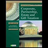Corporate, Partnership, Estate and Gift Taxation 2011 Edition  With CD