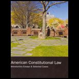 American Constitutional Law Introductory Essays and Selected Cases (CUSTOM)