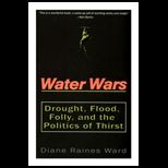 Water Wars Drought, Flood, Folly And The Politics Of Thirst