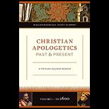 Christian Apologetics Past and Present A Primary Source Reader, Volume 1