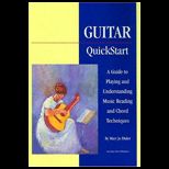Guitar Quickstart  Guide to Playing and Understanding Music Reading and Chord Techniques