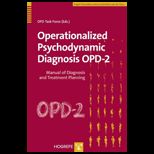 Operationalized Psychodynamic Diagnosis OPD 2 Manual for Diagnosis and Treatment Planning