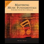 Mastering Music Fundamentals  A Guided Step by Step Approach / With CD