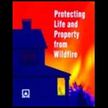 Protecting Life and Property From Wildfire