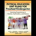 Physical Education Unit Plans For Preschool Kindergarten  Learning Experiences in Games, Gymnastics, and Dance
