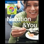 Nutrition and You Core Concepts for Good Health, Myplate Edition