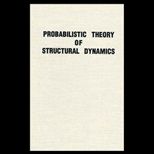 Probabilistic Theory of Structural Dynamics