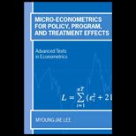 Micro Econometrics for Policy, Program, and Treatment Effects