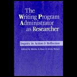 Writing Program Administration as Researcher