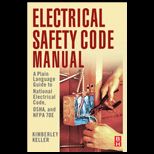 Electrical Safety Code Manual A Plain Language Guide to National Electrical Code, OSHA and NFPA