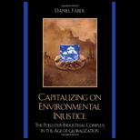 Capitalizing on Environmental Injustice The Polluter Industrial Complex in the Age of Globalization