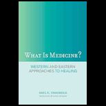 What Is Medicine? Western and Eastern Approaches to Healing
