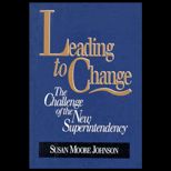 Leading to Change  The Challenge of School Superintendency