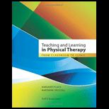 Teaching and Learning in Physical Therapy From Classroom to Clinic