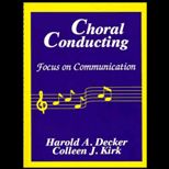 Choral Conducting  Focus on Communication