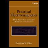 Practical Eletromagnetics  From Biomedical Sciences to Wireless Communication