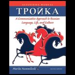 Troika Communicative Approach to Russian Language, Life, and Culture   Activity Manual