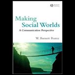 Making Social Worlds A Communication Perspective
