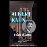 Albert Kahn  Builder of Detroit