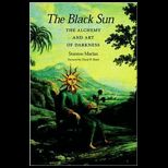 Black Sun  The Alchemy and Art of Darkness