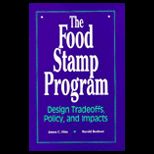 Food Stamp Program  Design Tradeoffs, Policy and Impacts