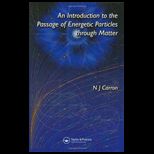 Introduction to the Passage of Energetic Particles through Matter