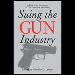 Suing the Gun Industry  A Battle at the Crossroads of Gun Control and Mass Torts