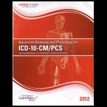 Advanced Anatomy and Physiology for ICD 10 CM/ PCs