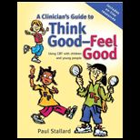 Clinicians Guide to Think Good Feel Good  Using CBT With Children and Young People